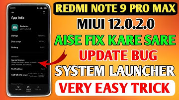 How To Fix Bug In Redmi Note 9 Pro Max MIUI 12.0.2.0 & System Launcher App Very Easy Trick 🔥🔥