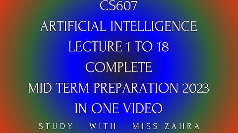 cs607 lecture 1 to 18 | cs607 mid term complete preparation from handouts | cs607 complete mid term