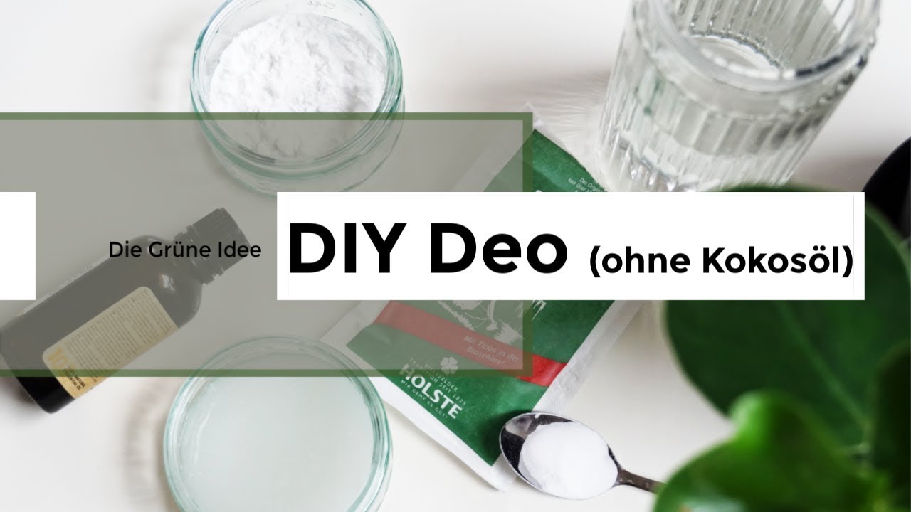 Deo selber machen ohne Kokosöl DIY Die Grüne Idee