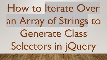 How to Iterate Over an Array of Strings to Generate Class Selectors in jQuery