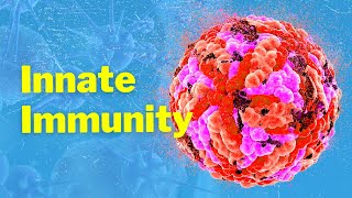 The Cells of Innate Immunity (and Mechanism)