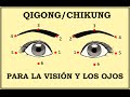 Qigong para la Visión y los Ojos - 1a PARTE