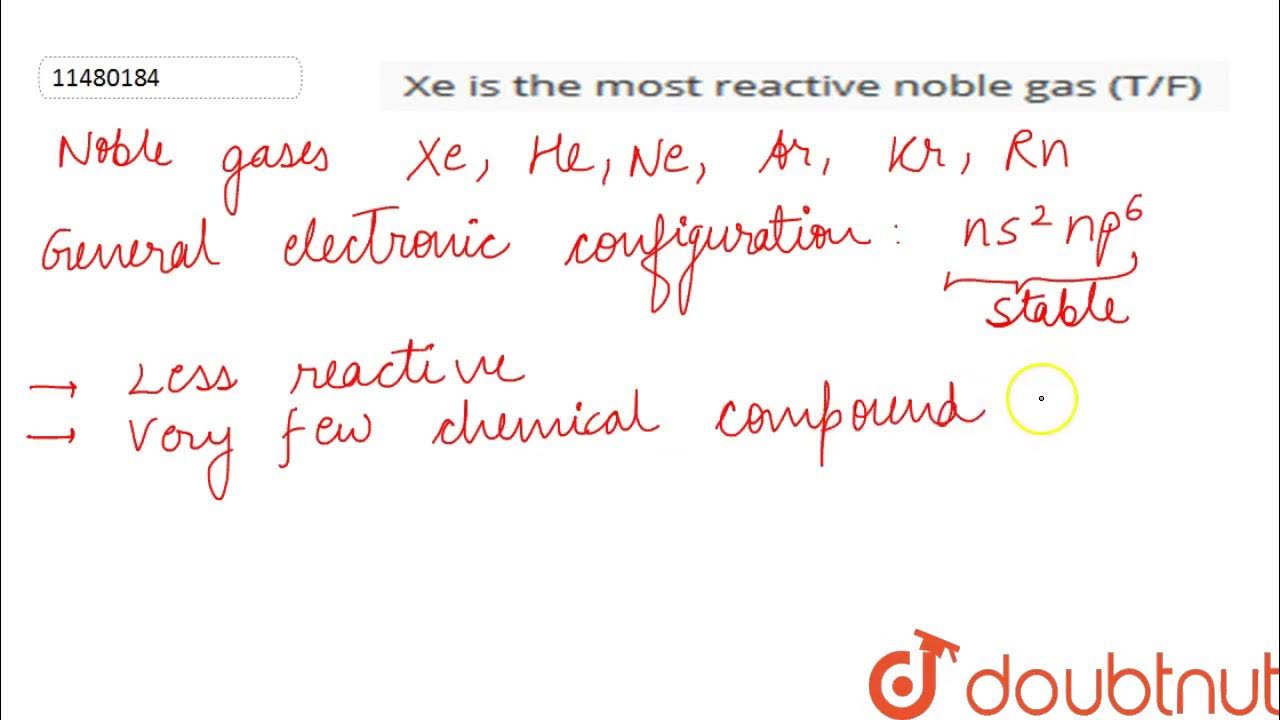 Xe is the most reactive noble gas YouTube