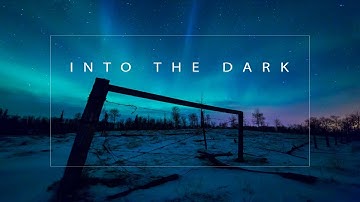 Time-Lapse | Dynamic Perception | Into the Dark