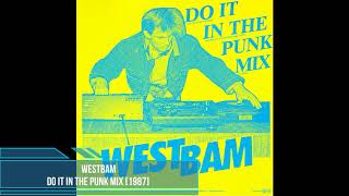 WestBam - Do It In The Punk Mix [1987]