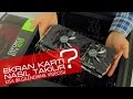 Ekran Kartı Nasıl Takılır ?  -Teknobiyotik -