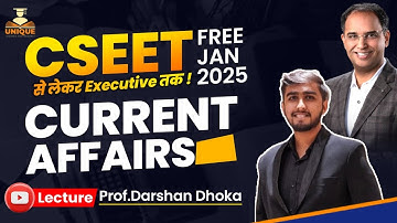 CSEET JAN 2025 | CURRENT AFFAIRS | LEC 14 | CHP 4 - FREE ONLINE CSEET LECTURES | PROF. DARSHAN DHOKA
