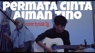 PERMATA CINTA || Aiman Tino || (Cover) by Elsa tanjung