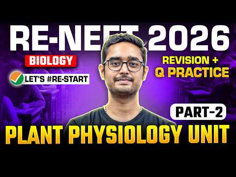 🌿 Plant Physiology Unit 🔥 | Revision + Q Practice Part-2 🚀 | RE-NEET 2026 | By Ajay Sir