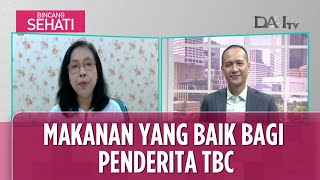 Makanan yang Baik Bagi Penderita TBC | Bincang Sehati (Part 1) screenshot 5