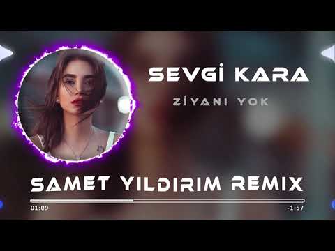 Sevgi Kara - Ziyanı Yok ( Samet Yıldırım Remix )