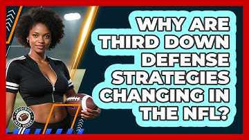 Why Are Third Down Defense Strategies Changing In The NFL? - Gridiron Data Digest