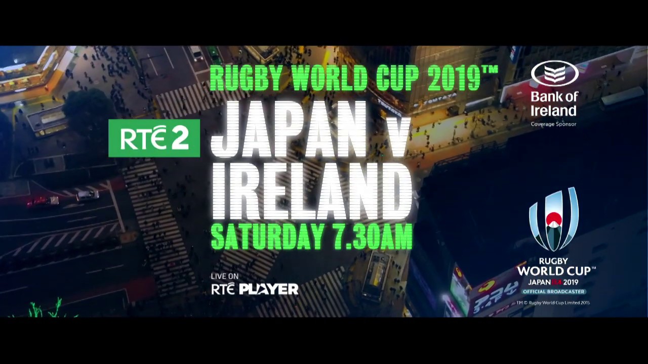 Rugby World Cup 2019 Japan v Ireland RTÉ2 Saturday September 28th 7.30am