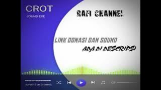 SOUND EXE CROTT, SUPORT CHANEL INI GUYS, DONASI BIAR SEMANGAT LAGI BUAT KONTEN NYA 🙏💥