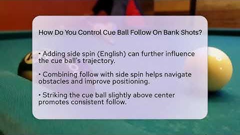How Do You Control Cue Ball Follow On Bank Shots? - Billiards Hustlers
