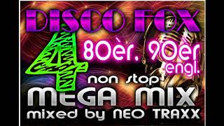 DISCO  FOX MEGAMIX  4 - NON STOP HITS   80er , 90er engl  ( mixed by NEO TRAXX )