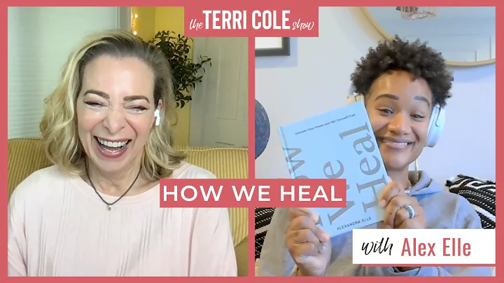 How to Heal with Alex Elle - The Terri Cole Show