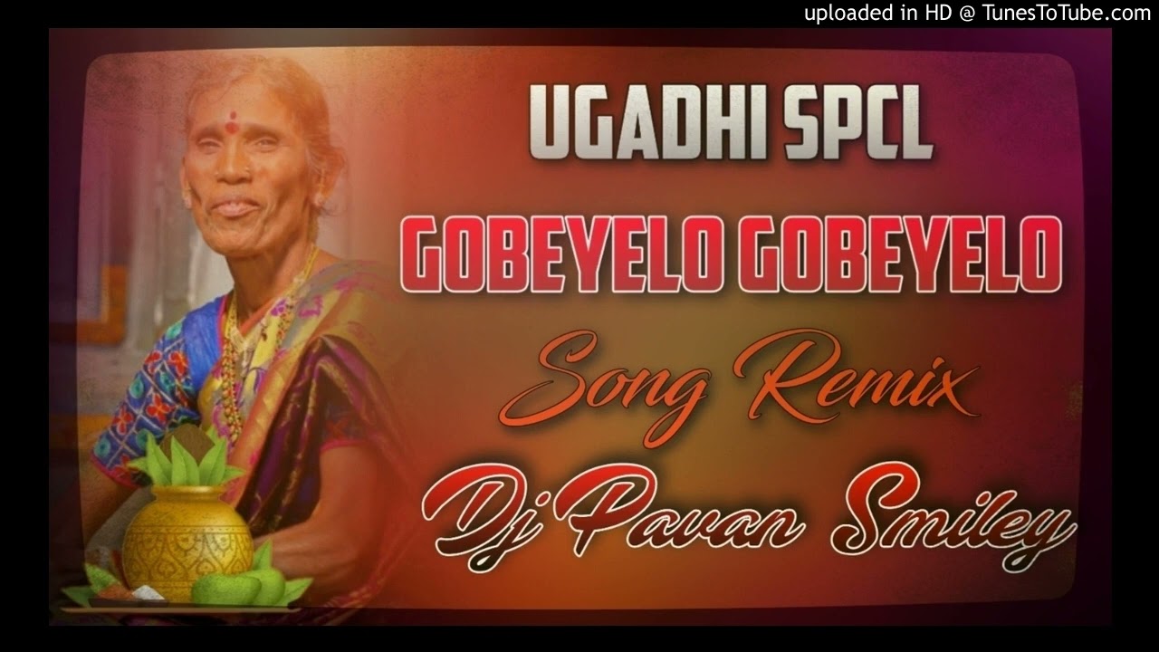 Gobeyelo gobeyelo dj Pavan smile buchanpally