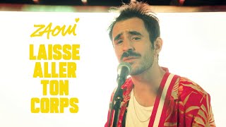 Miniatura del video "Zaoui - Laisse aller ton corps (Clip officiel)"