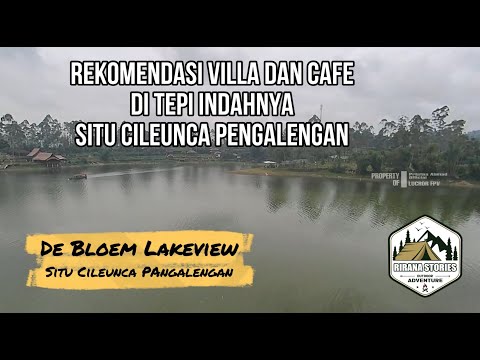 De Bloem Lakeview Villa di tepi Situ Cileunca Pangalengan