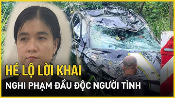 Hé lộ lời khai bất ngờ của nghi phạm đầu độc người tình rồi lao xe xuống đèo Bảo Lộc | VietNamNet