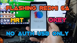 Redmi 6a Flashing Via Mrt No Auth