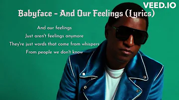 Babyface - And Our Feelings (Lyrics)