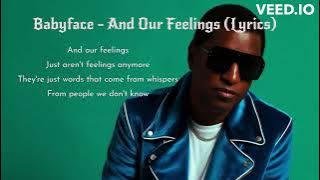 Babyface - And Our Feelings (Lyrics)
