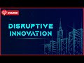 Ep 3: Disruptive Innovation | Innovation and Entrepreneurship | SkillUp