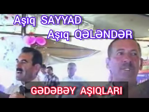 Gedebey Asiqlari Asiq Qelender Asiq Sayyad.