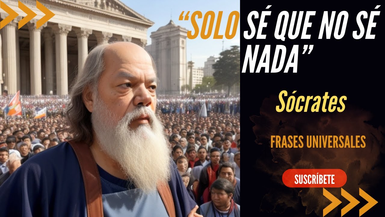Frases Universales | SÓCRATES | "Solo sé, que no sé Nada" - YouTube