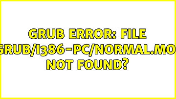 Unix & Linux: Grub error: file 