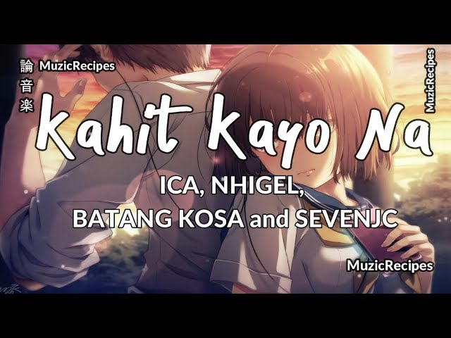 「MuzicRecipes -  ICA, NHIGEL, BATANG KOSA  SEVENJC 」 →  Kahit kayo na Acoustic (Lyrics Video)