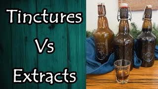 Tinctures Vs Extracts and What is the Difference