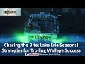 Lake erie walleye fishing tips  find lake erie walleye all year  fishusas walleyepalooza 2024