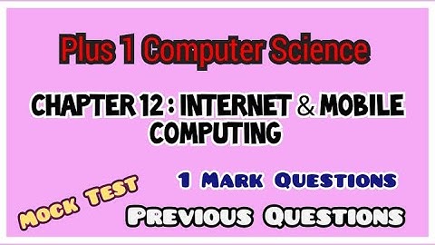 PLUS ONE COMPUTER SCIENCE MOCK TEST | PREVIOUS QUESTIONS | CHAPTER 12- INTERNET & MOBILE COMPUTING