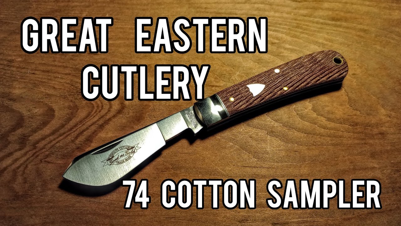 Great Eastern Cutlery 74 Cotton Sampler - YouTube
