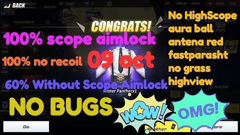 09 oct 100% scope aim lock 100% no recoil 60% aimlock without scope+more