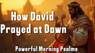 Bagaimana Daud Berdoa di Pagi Hari | Mazmur untuk Berdoa dengan Kuasa | Lagu Pujian Kristen yang Penuh Kuasa