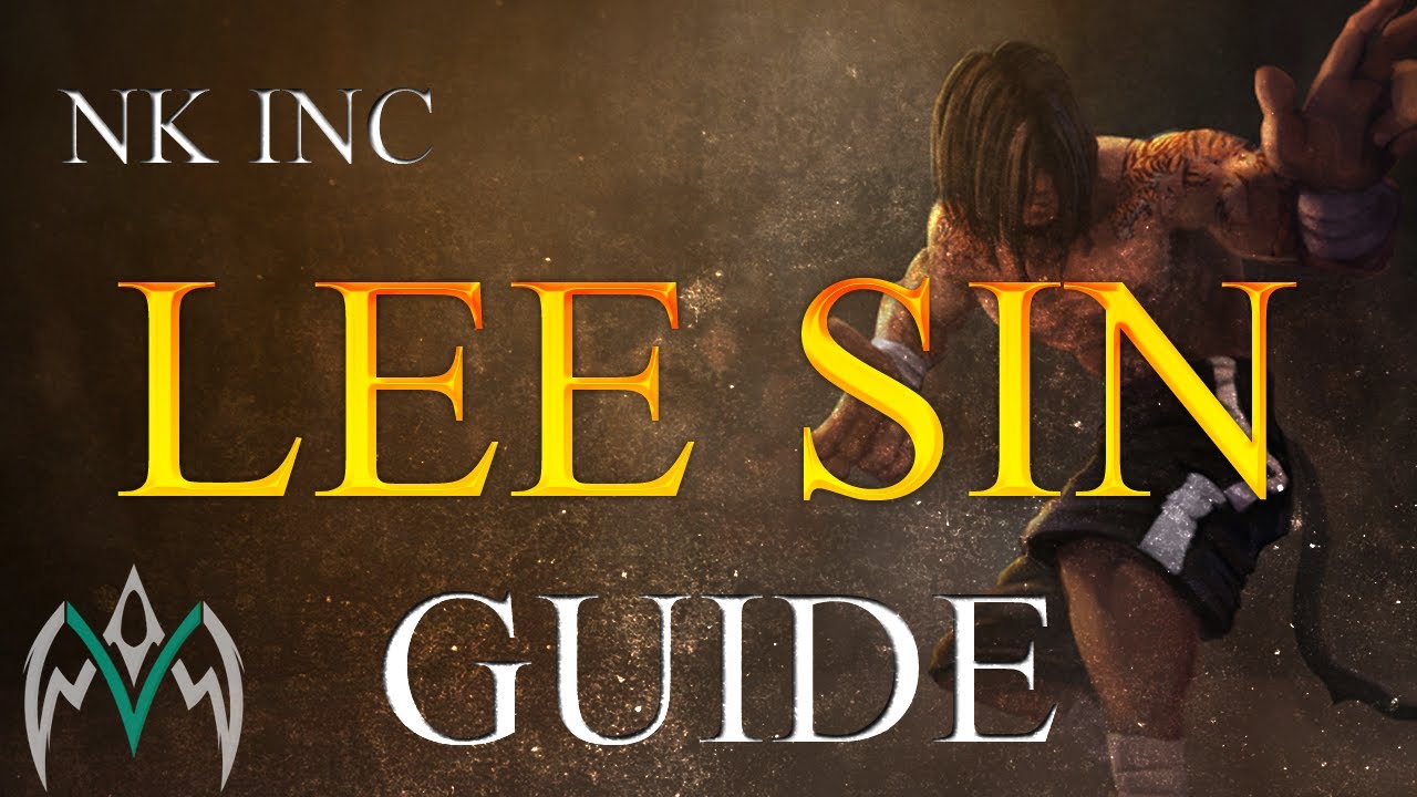 Lee sin guide from nk inc learn to play lol youtube