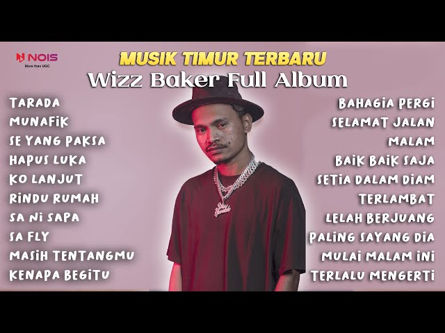 WIZZ BAKER - TARADA, SE YANG PAKSA (FULL ALBUM 20 SONGS) MUSIK TIMUR TERBARU class=