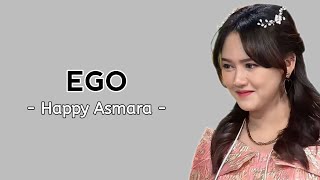Ego - Happy Asmara Terbaru ( Lirik Lagu )