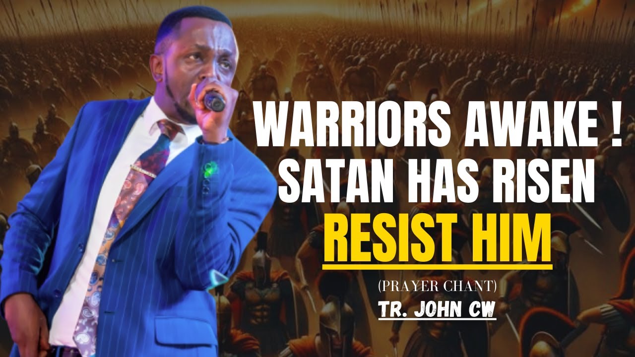 WARRIORS AWAKE SATAN HAS RISEN RESIST HIM AND HE WILL FLEE TR JOHN CW