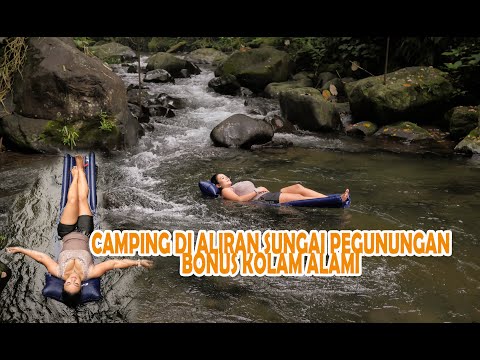 REAL HEALING CAMPING DI ALIRAN SUNGAI BONUS KOLAM ALAMI YG MENYEGARKAN