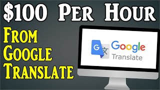 Earn $100 per hour from google translate (make money online)