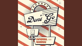 Don't Go (feat. Skidosax)