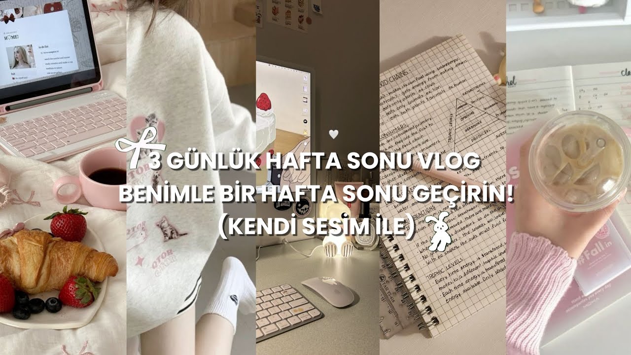 3 GÜNLÜK HAFTA SONU VLOG | BENİMLE BİR HAFTA SONU GEÇİRİN! #keşfet #vlog #study #anasayfa #Coquette 