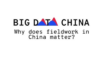 Big Data China - Why Fieldwork in China Matters