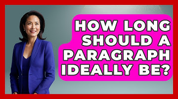 How Long Should A Paragraph Ideally Be? - High School Toolkit