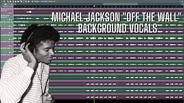Michael Jackson "Off the Wall" Background Vocals Deconstructed